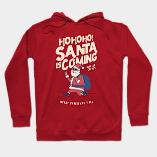 Santa Claus Is Coming - Funny Santa Christmas Gift Hoodie